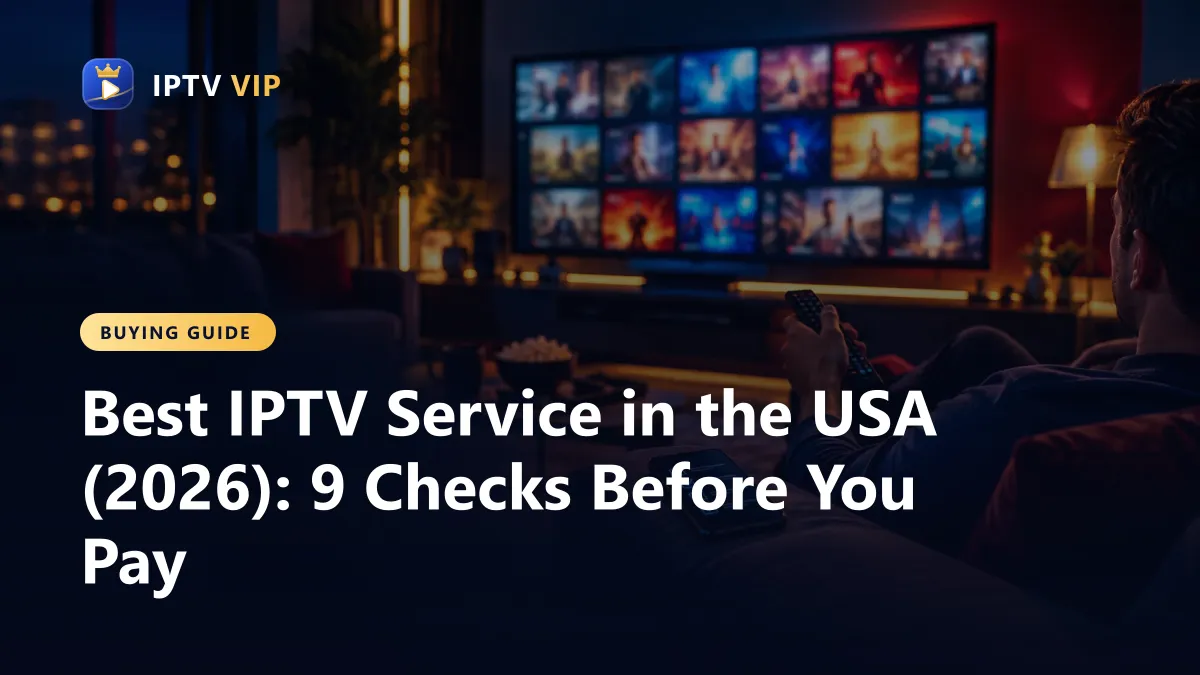 Best IPTV Service in the USA (2026): 9 Checks Before You Pay